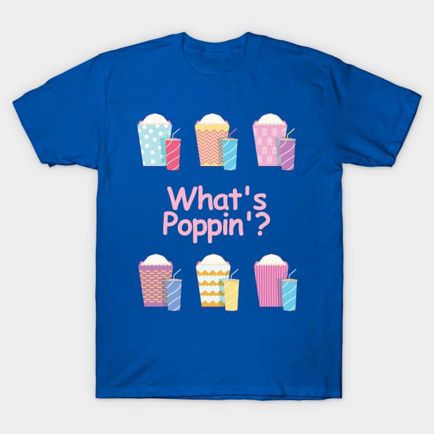 What's Poppin'? T-Shirt by jeremiahm08